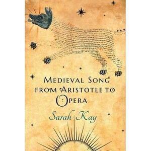 Medieval Song from Aristotle to Opera -- Sarah Kay